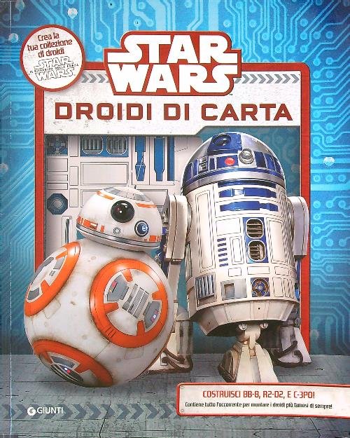 Star Wars. Droidi di carta. Superattivi. Ediz. illustrata. Con gadget