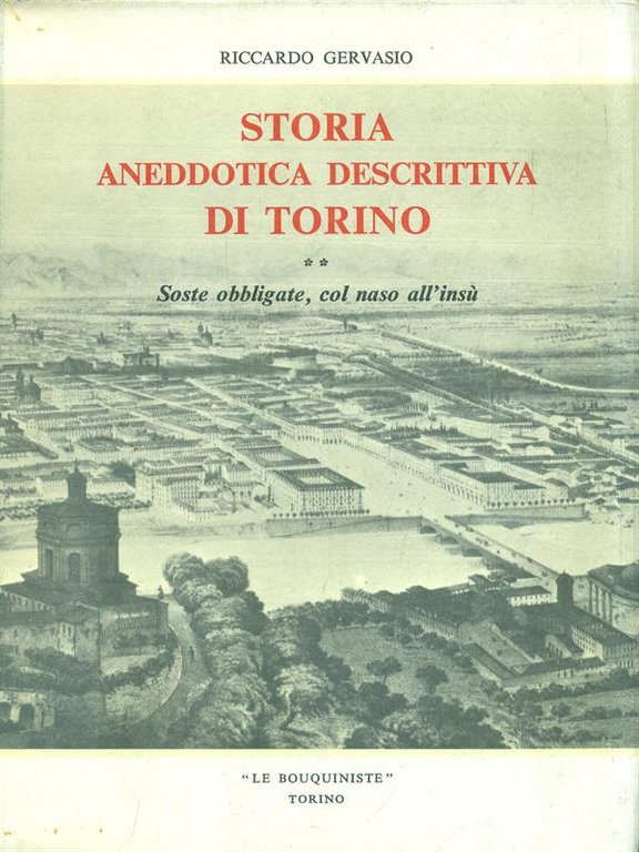 Storia aneddotica descrittiva di Torino. Volume 2