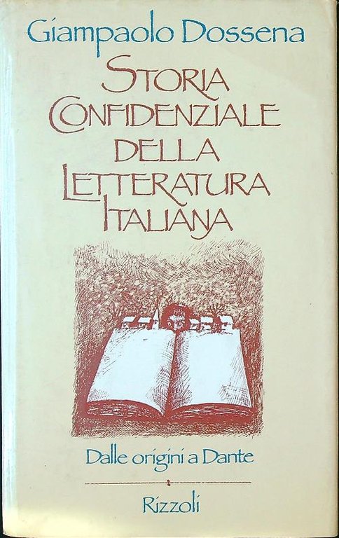 Storia confidenziale della letteratura. Dalle origini a Dante