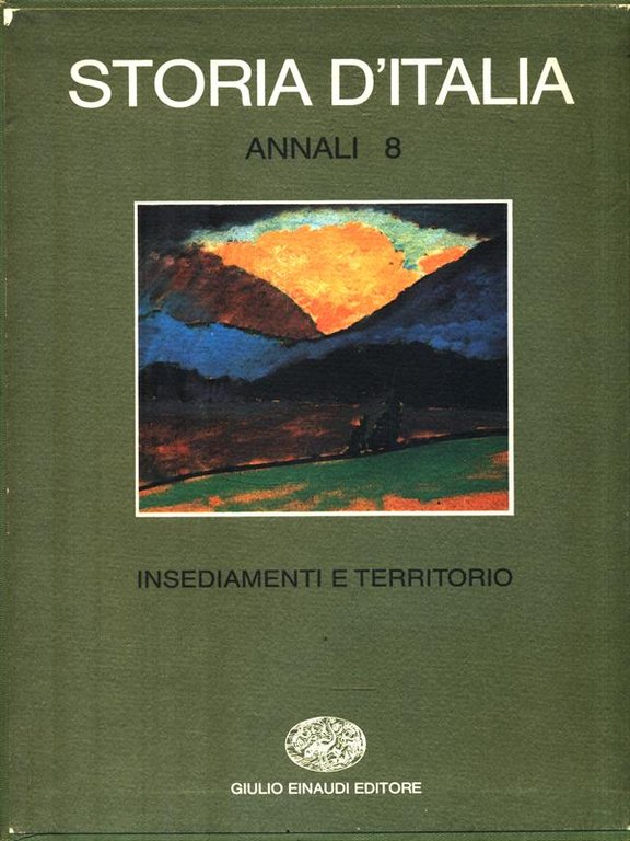 Storia d'Italia. Annali 8. Insediamenti e territorio