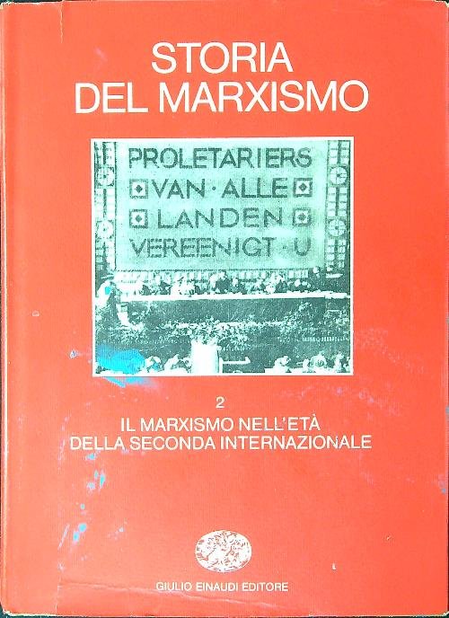 Storia del Marxismo Vol 2 Il marxismo nell'eta' della seconda …