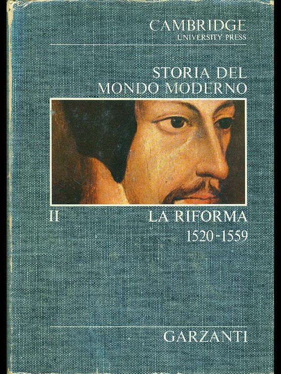 Storia del mondo moderno vol. II. La riforma 1520-1559