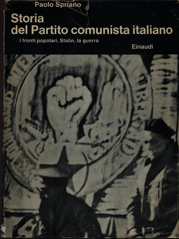 Storia del Partito Comunista Italiano III. I fronti popolari, Stalin, …