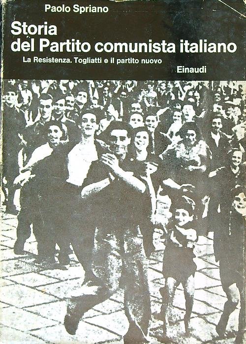 Storia del partito comunista. La resistenza. Togliatti e il partito …