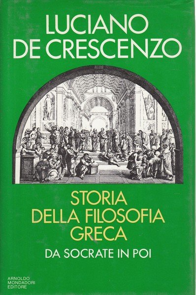 Storia della filosofia greca. Da Socrate in poi