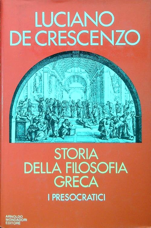 Storia della Filosofia Greca. I presocratici