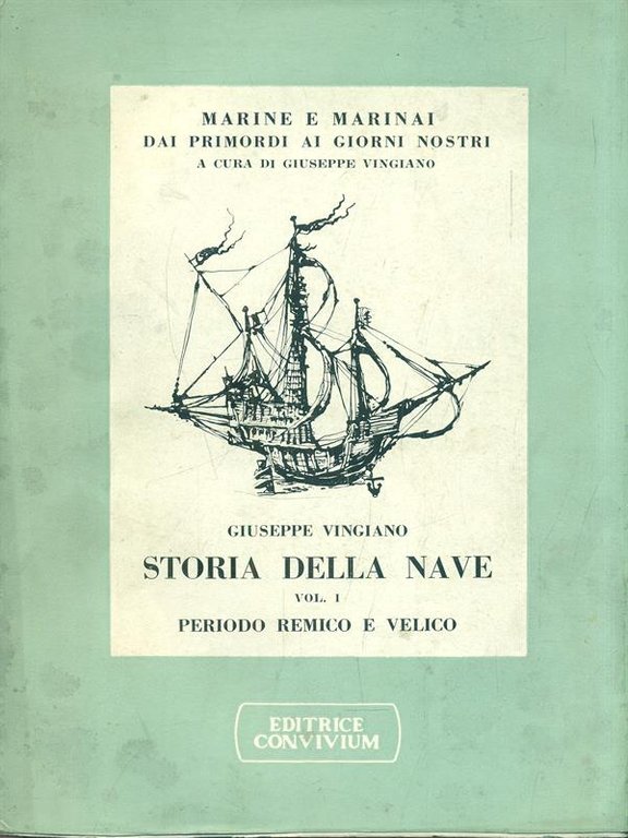 Storia della nave. Volume 1 periodo remico e velico