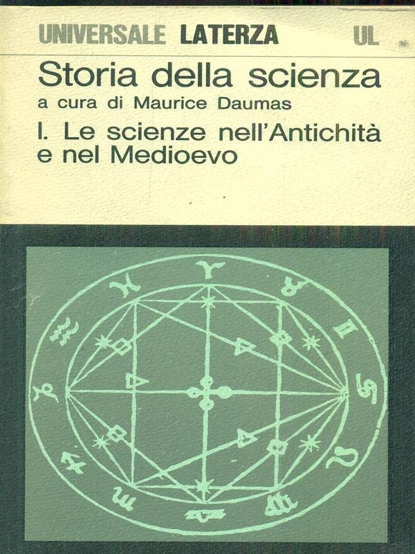 Storia della scienza I Le scienze nell'Antichita' e nel Medioevo