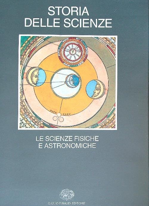 Storia delle scienze. Le scienze fisiche e astronomiche