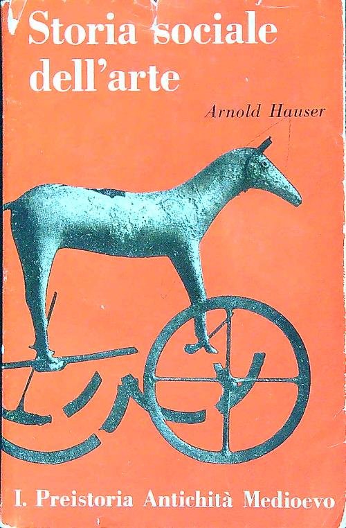 Storia sociale dell'arte. Preistoria. Antichita' Medioevo