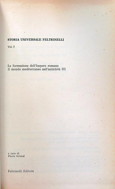 Storia universale Feltrinelli 7. La formazione dell'impero romano