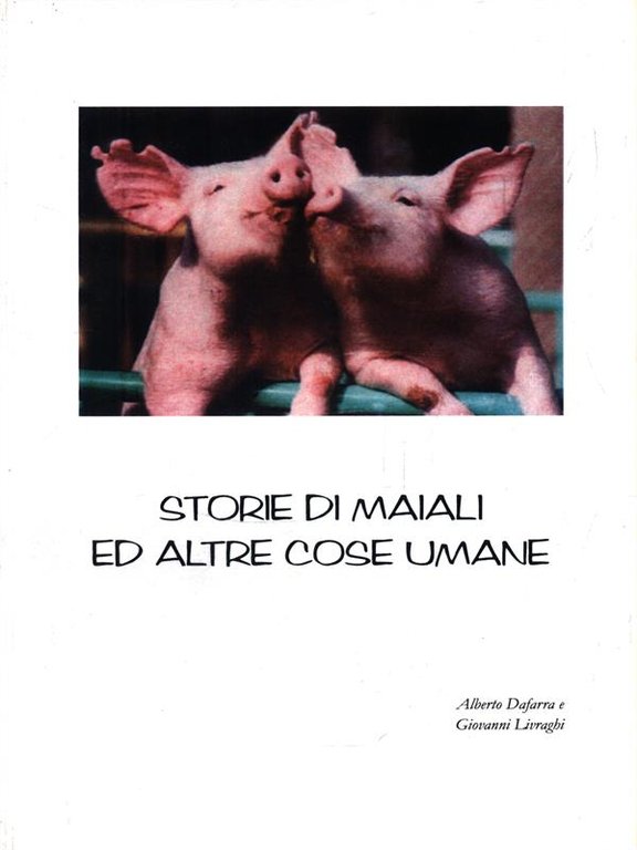Storie di maiali ed altri cose umani
