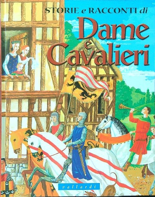 Storie e racconti di dame e cavalieri