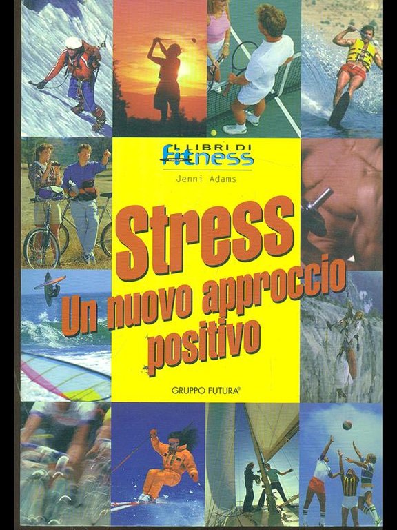 Stress. Un nuovo approccio positivo