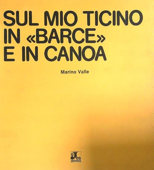 Sul mio Ticino in Barce e in Canoa