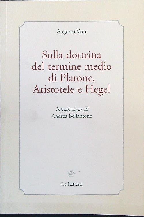 Sulla dottrina del termine medio di Platone, Aristotele e Hegel