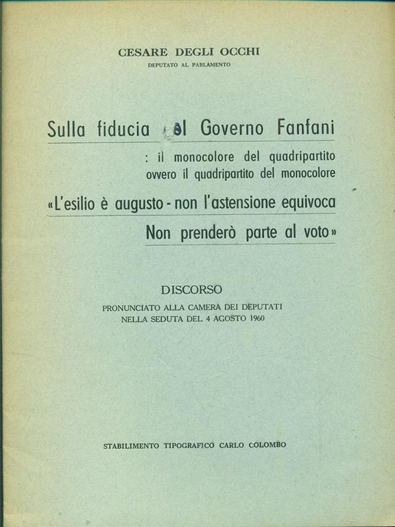 Sulla fiducia del Governo Fanfani - L'esilio e' augusto - …