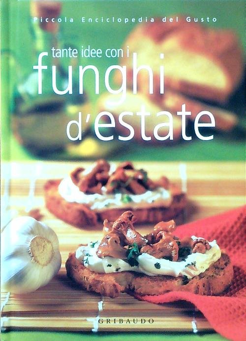 Tante idee con i funghi d'estate