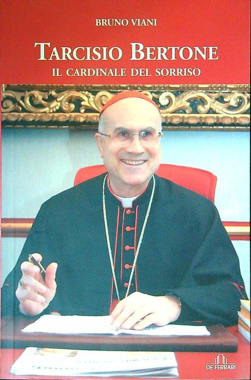 Tarcisio Bertone. Il cardinale del sorriso