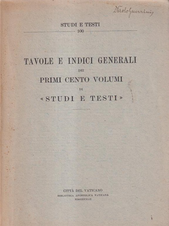 Tavole e indici generali dei primi cento volumi di Studi …