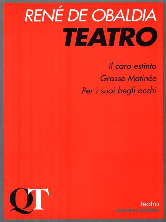 Teatro. Il caro estinto. Grosse Matinée. Per i suoi begli …