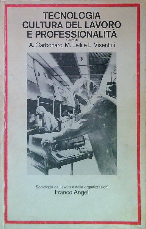 Tecnologia cultura del lavoro e professionalita'