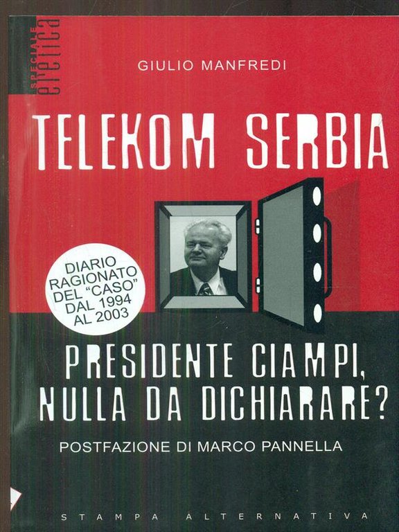 Telekom Serbia. Presidente Ciampi nulla da dichiarare?