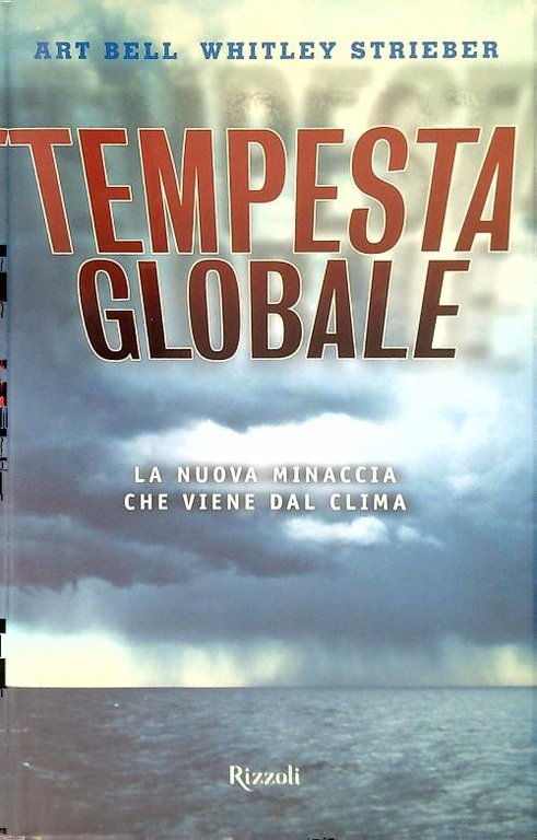 Tempesta globale. La nuova minaccia che viene dal clima