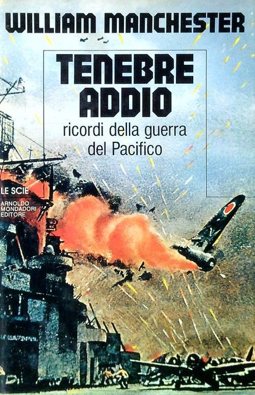 Tenebre addio. Ricordi della guerra del Pacifico