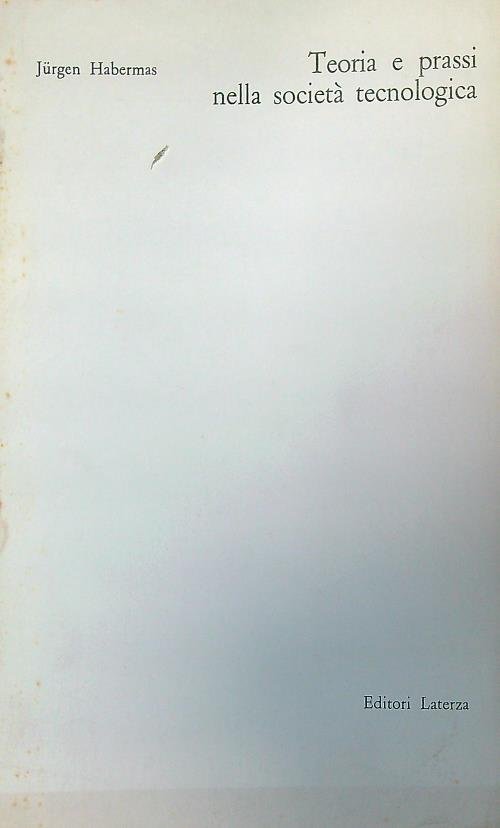 Teoria e prassi nella societa' tecnologica