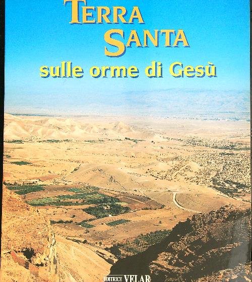 Terra Santa. Sulle orme di Gesu' vol. 1-2