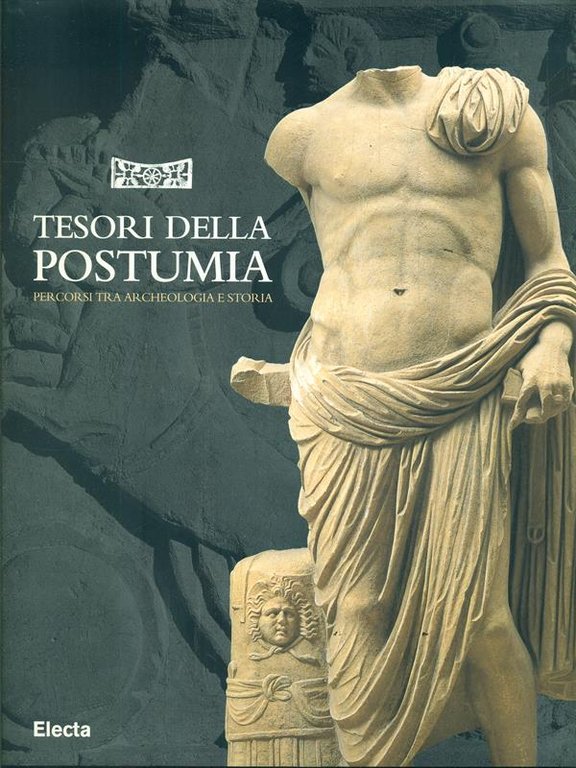 Tesori della Postumia - Percorsi tra archeologia e storia