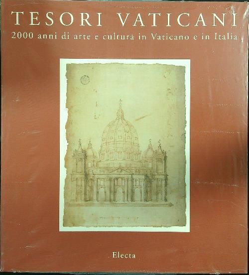 Tesori vaticani. Duemila anni di arte e cultura in Vaticano …
