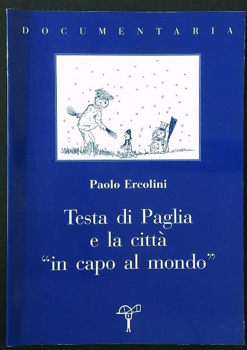 Testa di Paglia e la citta' in capo al mondo