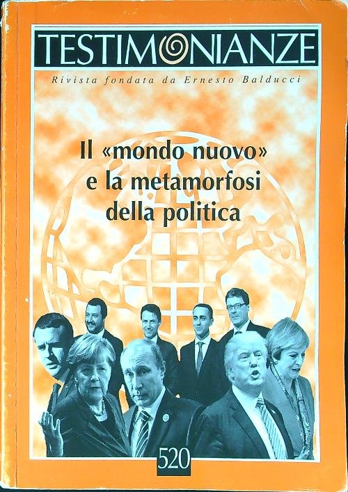 Testimonianze 520: Il mondo nuovo e la metamorfosi della politica