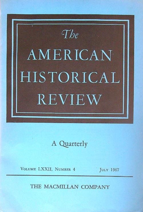 The American historical review Vol LXXII, n. 4 / July …