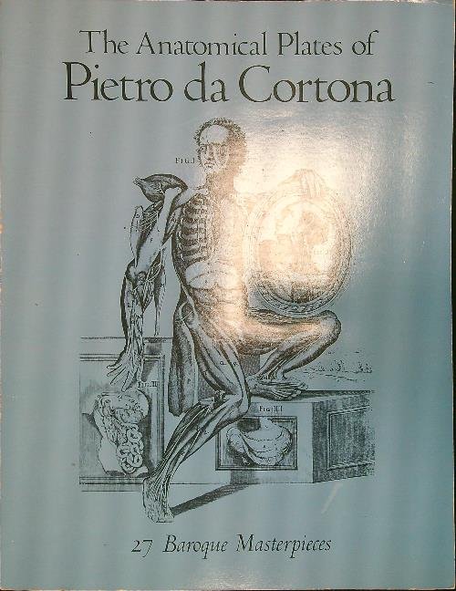 The anatomical plates of Pietro da Cortona