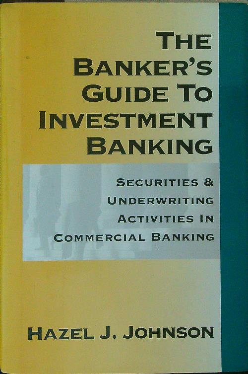 The banker's guide to investment banking