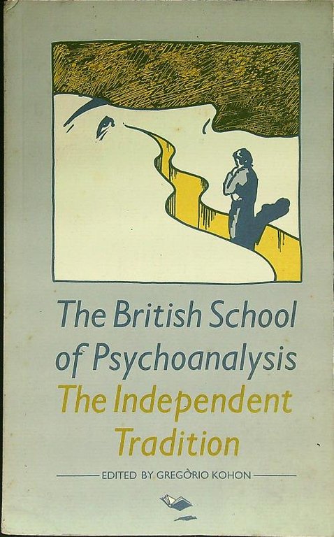 The British school of psychoanalysis, The independent tradition