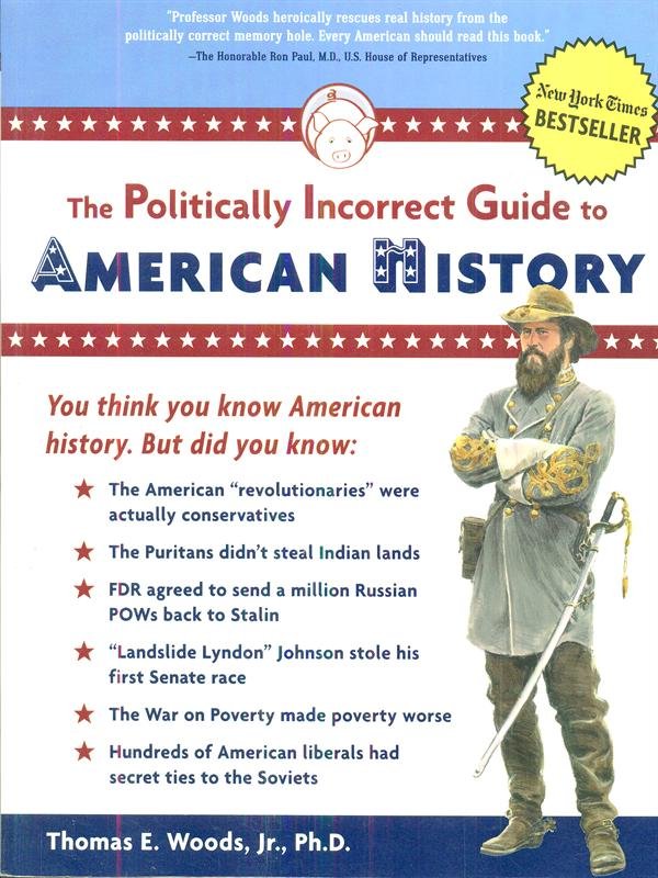 The politically Incorrect Guide to American History