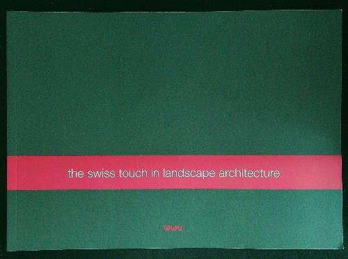 The swiss touch in landscape architecture