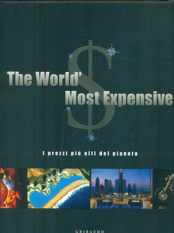 The World's most expensive. Ediz. italiana, inglese e spagnola