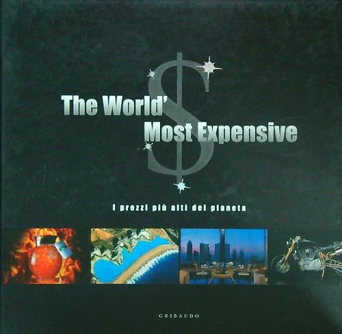 The World's most expensive. Ediz. italiana, inglese e spagnola
