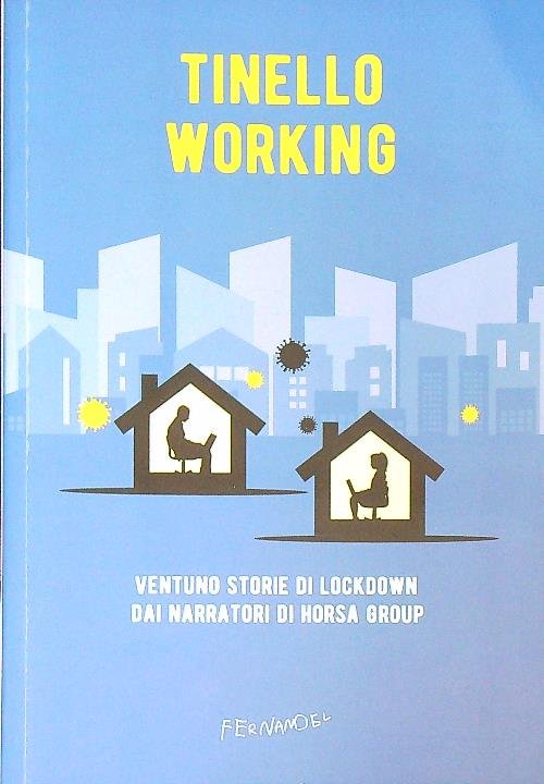 Tinello working. Ventuno storie di lockdown dai narratori di Horsa …