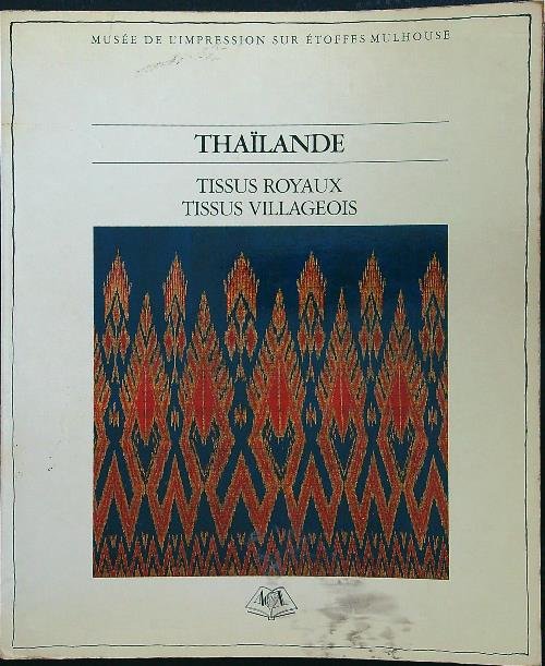 Tissus royaux tissus villageois de Thailande