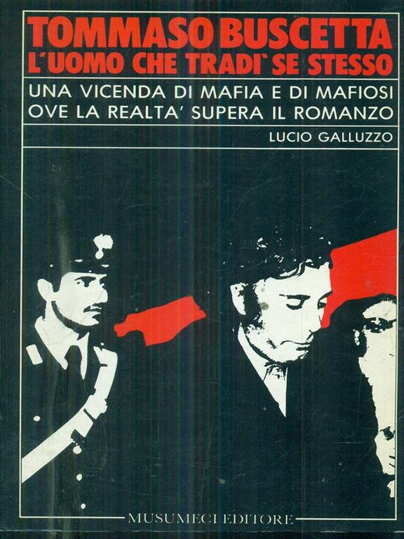 Tommaso Buscetta, l'uomo che tradi' se stesso