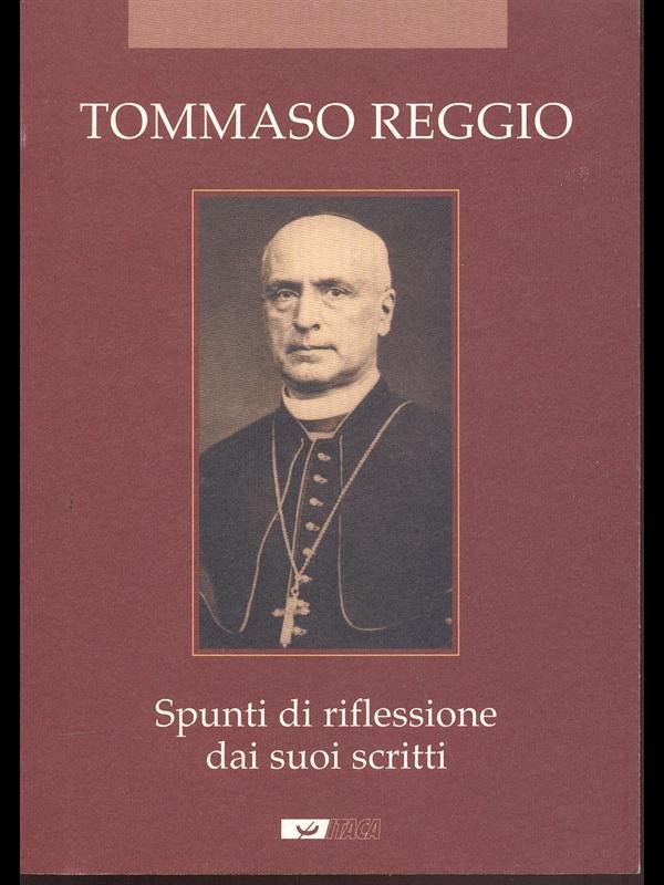 Tommaso Reggio - Spunti di riflessione dai suoi scritti