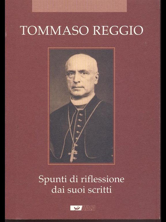 Tommaso Reggio - Spunti di riflessione dai suoi scritti