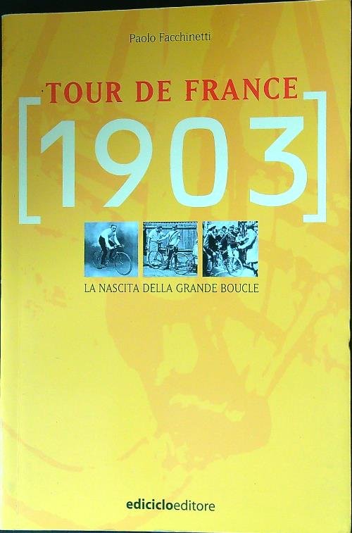 Tour de France 1903. La nascita della Grande Boucle