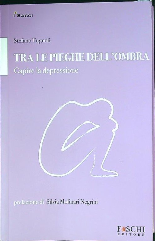 Tra le pieghe dell'ombra. Capire la depressione